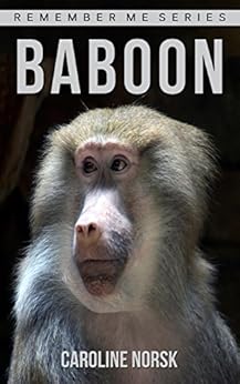Baboon Amazing Photos Amp Fun Facts Book About Baboons For