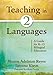 Teaching in Two Languages: A Guide for K-12 Bilingual Educators