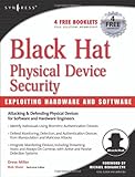 Black Hat Physical Device Security : Exploiting Hardware and Software, Miller, Drew, 193226681X
