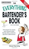 The Everything Bartender's Book: 750 recipes for classic and mixed drinks, trendy shots, and non-alc by Cheryl Charming