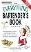 The Everything Bartender's Book: 750 recipes for classic and mixed drinks, trendy shots, and non-alc by Cheryl Charming