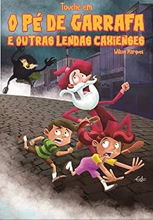 Livro O Pé de Garrafa e outras lendas caxienses