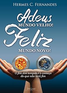 Livro ADEUS MUNDO VELHO, FELIZ MUNDO NOVO!