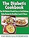 The Diabetic Cookbook: Top 365 Diabetic-Friendly Easy to Cook Delicious Italian Recipes for Breakfast, Lunch & Dinner by K.M. KASSI, ALEX DOMENICO