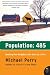 Population: 485- Meeting Your Neighbors One Siren at a Time (P.S.) by Michael Perry