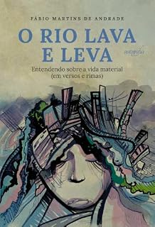 Livro O rio lava e leva: entendendo sobre a vida material (em versos e rimas)