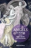 ANGELS IN ACTION: WHAT SWEDENBORG SAW AND HEARD by