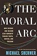 The Moral Arc: How Science Makes Us Better People