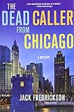 The Dead Caller from Chicago: A Mystery (Dek Elstrom Mysteries)