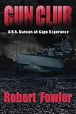 The Gun Club: U.S.S. Duncan at Cape Esperance by Robert Fowler