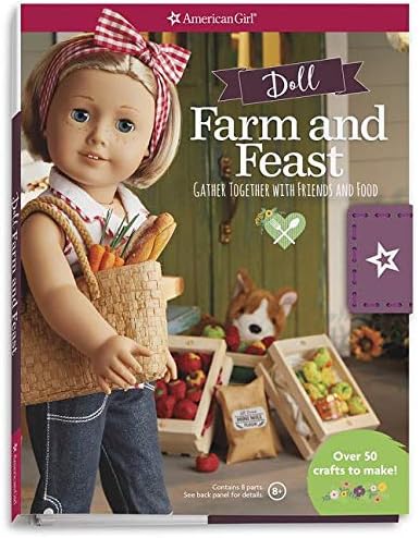 Farm and Feast: Gather Together with Friends and Food (American Girl)