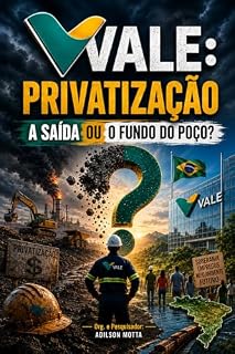 Livro Vale: Privatização. A saída ou o Fundo do Poço?