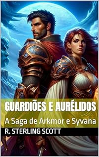 Livro Guardiões e Aurélidos: A Saga de Arkmor e Syvana