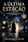 Livro A Última Estação
