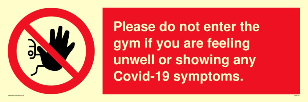 Please do not enter the gym if you are feeling unwell or showing any Covid-19 symptoms.