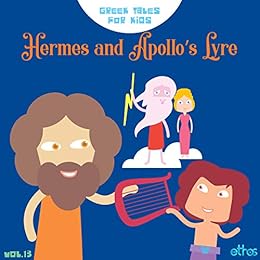Amazon.com: Hermes and Apollo's Lyre (Greeek Tales for Kids Book 13