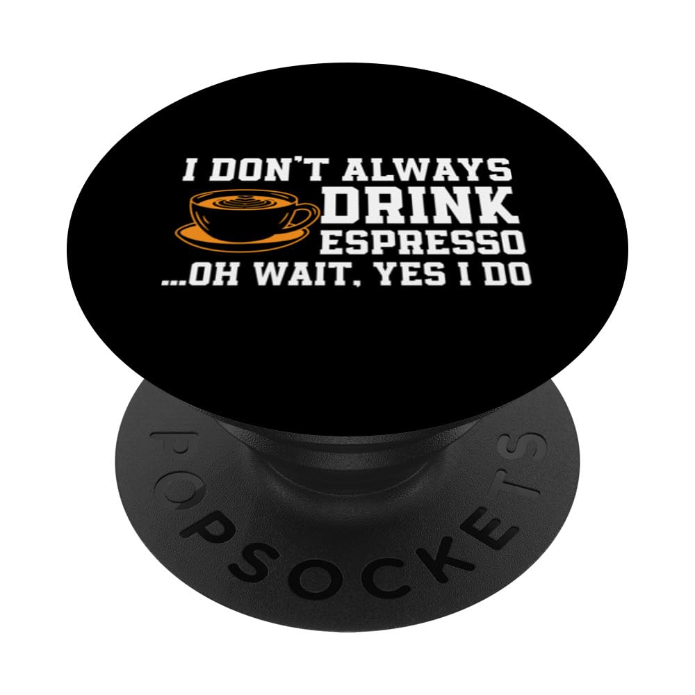Funny Espresso Lover Quote Love Caffee Latte Coffee PopSockets Swappable PopGrip