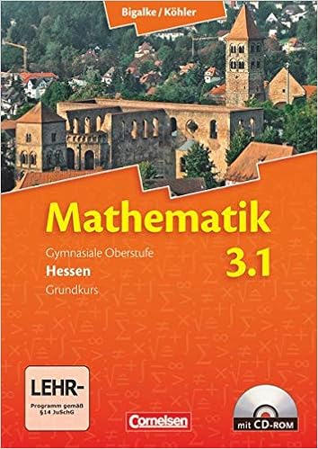 Bigalke Kohler Mathematik Hessen Bisherige Ausgabe Band 3 1 Grundkurs 3 Halbjahr Schulerbuch Mit Cd Rom Amazon De Bigalke Anton Kohler Norbert Bigalke Anton Kuschnerow Horst Kohler Norbert Ledworuski Gabriele Bucher