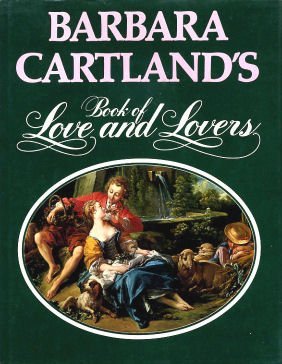 Barbara Cartland's book of love and lovers 0176007024 Book Cover