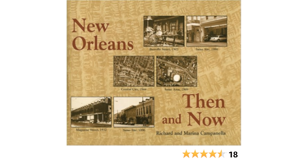 New Orleans Then And Now Campanella Richard Campanella Marina 9781565543478 Amazon Com Books New Orleans Then And Now Campanella Richard Campanella Marina 9781565543478 Amazon Com Books
