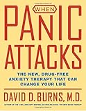When Panic Attacks: The New, Drug-Free Anxiety Therapy That Can Change Your Life