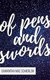 Of Pens and Swords by Samantha Mae Schierloh