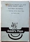 Cool guys don't go out with smart girls, and other revelations: A collection of five short plays