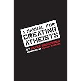 A Manual for Creating Atheists