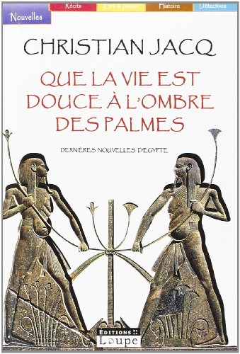 Que la vie est douce à l'ombre des palmes: dernières nouvelles d'Égypte