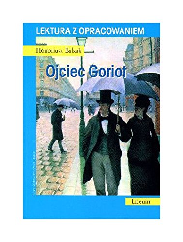 Ojciec Goriot. Lektura z opracowaniem (polish)