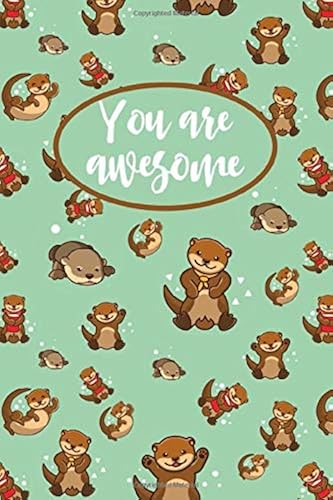 Download You Are Awesome, Otter Journal: Otter Lined Notebook With Cute Pattern Design, A Journal For Otter Lovers, Otter Themed Gifts For Teens & Adults. PDF
