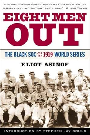 Amazon Com Eight Men Out The Black Sox And The 1919 World Series Ebook Asinof Eliot Gould Stephen Jay Kindle Store