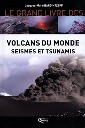 Le  grand livre des volcans du monde, séismes et tsunamis