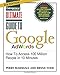 Ultimate Guide to Google Ad Words, 2nd Edition: How To Access 100 Million People in 10 Minutes