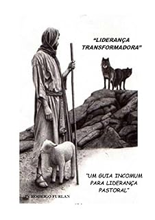 Livro LIDERANÇA TRANSFORMADORA: 'UM GUIA PARA LIDERANÇA PASTORAL'