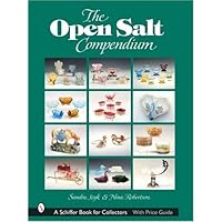 The Open Salt Compendium (A Schiffer Book for Collectors)