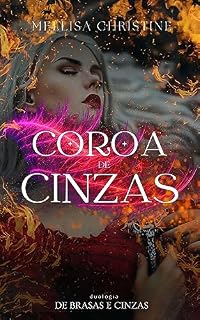Livro Coroa de Cinzas (De Brasas e Cinzas Livro 1)