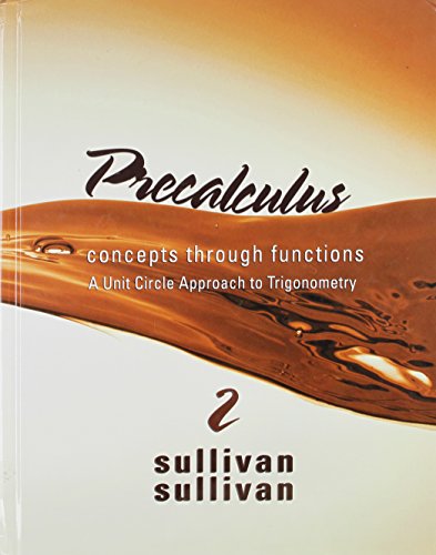 Precalculus: Concepts Through Functions, A Unit Circle Approach to Trigonometry with Student Solutio Precalculus: Concepts Through Functions, A Unit Circle Approach to Trigonometry with Student Solutio