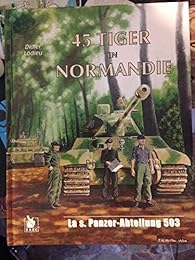 45 Tiger en Normandie, la s. Pz. Abt. 503