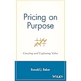Pricing on Purpose: Creating and Capturing Value