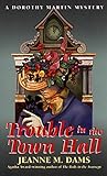 Trouble in the Town Hall (Dorothy Martin Mysteries, No. 2)