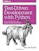 Test-Driven Development with Python: Obey the Testing Goat: Using Django, Selenium, and JavaScript by Harry Percival