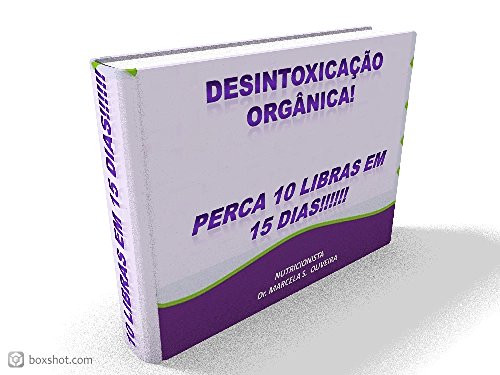 PERCA 10 POUNDS EM 15 DIAS: Desintoxicação orgânica (Portuguese Edition)