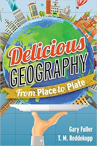 Delicious Geography From Place To Plate Fuller Gary Reddekopp T M 9781442245327 Amazon Com Books