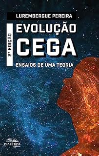 Livro Evolução Cega: ensaios de uma teoria (2ª Edição)