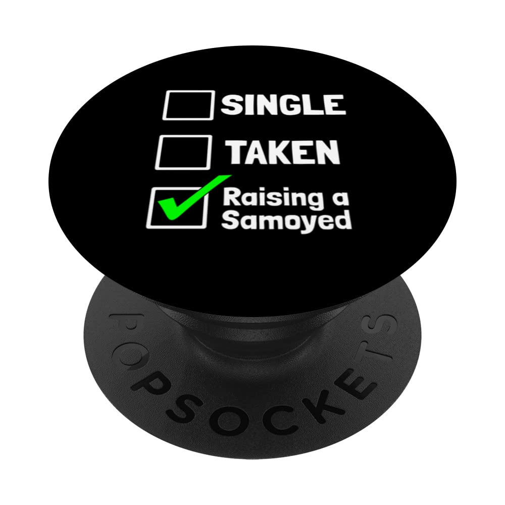 Single Taken Raising a Samoyed Funny Dog PopSockets Swappable PopGrip