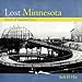 Lost Minnesota: Stories of Vanished Places by Jack El-Hai