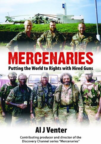 Mercenaries: Putting the World to Rights with Hired Guns Hardcover – May 1, 2014