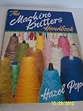 The Machine Knitter's Handbook by 