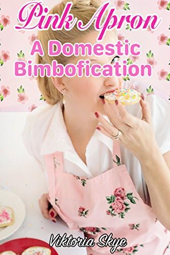 Pink Apron: A Domestic Bimbofication
